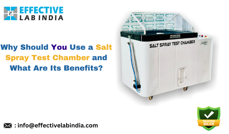 Why should you use a salt spray test chamber and what are its benefits